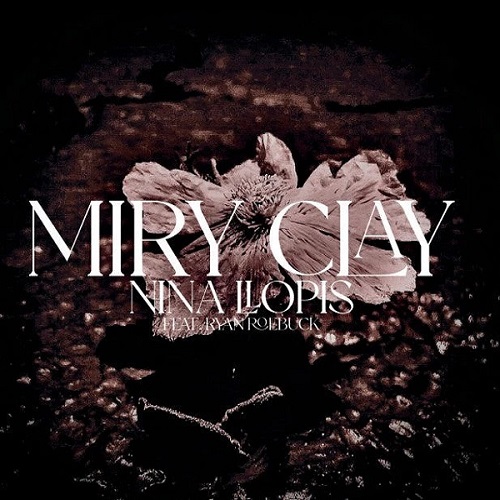 Nina Llopis - Miry Clay